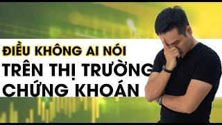 NHỮNG ĐIỀU KHÔNG AI NÓI VỚI BẠN TRÊN THỊ TRƯỜNG CHỨNG KHOÁN  Đầu tư  Thai Pham [upl. by Dion]