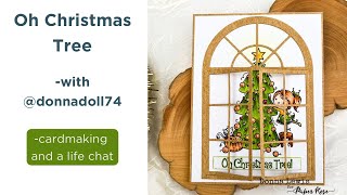 Oh Christmas Tree  and a whole lot of life chat [upl. by Gayleen]