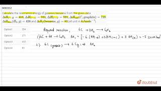 Calculate the resonance energy of gaseous benzene from the given data DeltaHCH [upl. by Hgielime]