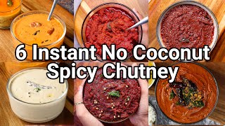 6 Instant Chutney without Coconut for Breakfast Lunch amp Dinner  No Coconut Chatni for DOSA amp IDLI [upl. by Stanford945]