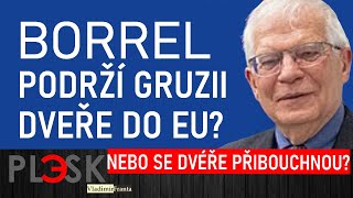 Gruzie míří do EU ale nebudeli ctít linii dveře pro vstup se zavřou Borrel zmínil quotnásledkyquot [upl. by Nalyak]