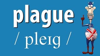 How to Say Plague  British Pronunciation  Learn English [upl. by Brina]