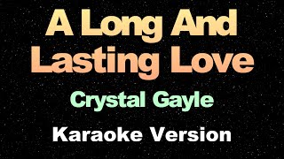 A Long And Lasting Love  Crystal Gayle Karaoke Version [upl. by Ennaj314]