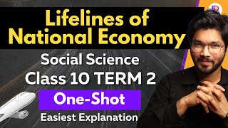 Lifelines of National Economy Class 10 Geography  Term 2  Full Chapter in OneShot  Padhle [upl. by Fleck]