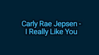 Carly Rae Jepsen  I Really Like You Lyrics [upl. by Eniagrom]