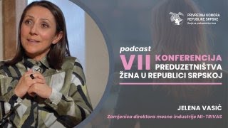 VII konferencija preduzetništva žena u Republici Srpskoj  PODKAST Jelena Vasić [upl. by Tarsuss]