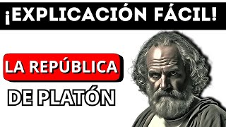 ✅​ LA REPÚBLICA DE PLATÓN Filosofía Clásica [upl. by Aiseneg]