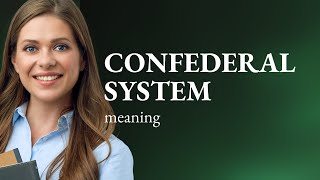 Understanding the Confederal System Simplified [upl. by Jeffries]