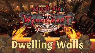 WYNNCRAFT REKINDLED  Quest 19  Dwelling Walls [upl. by Leduar]