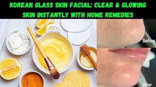 Korean Glass Skin Facial Clear amp Glowing Skin Instantly with Home Remedies skincare [upl. by Schinica]