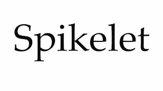 How to Pronounce Spikelet [upl. by Dosi]