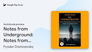 Notes from Underground Notes from Underground… by Fyodor Dostoyevsky · Audiobook preview [upl. by Phil448]