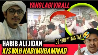 Yang lagi virall‼️habib ali jidan kiswah nabi MuhammadGus rofii akan ambil langkah hukum [upl. by Ahsenot42]