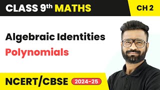 Algebraic Identities  Polynomials  Class 9 Maths Chapter 2  CBSE 202425 [upl. by Alessig]