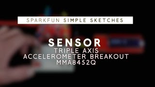 SparkFun Simple Sketches  Accelerometer Breakout [upl. by Cherilynn266]