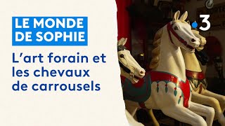 Le monde de Sophie  brocanteur dart forain et chevaux de carrousels [upl. by Koziel]