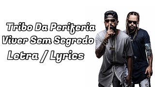 Tribo da Periferia  Viver sem Segredo Letra  Lyrics [upl. by Salis]