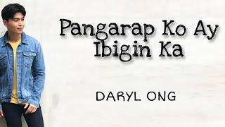 Pangarap Ko Ay Ibigin Ka  Daryl Ong [upl. by Marco]