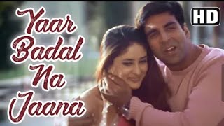 Yaar Badal Na Jaana Mausam Ki Taraha Full Song With  Talaash  Akshay Kumar amp Kareena Kapoor  BBM [upl. by Michale317]