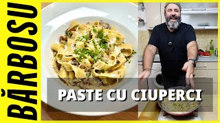 PAPARDELE CU CIUPERCI  PASTE CU SOS CREMOS SI CIUPERCI [upl. by Kavanagh]