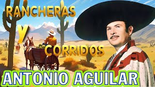 Antonio Aguilar Mix Boleros con Mariachi Antonio Aguilar La Grandes Exitos [upl. by Brita]