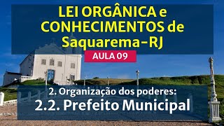 Aula 09  Lei Orgânica de Saquarema  RJ  22 Prefeito Municipal [upl. by Rehpotsirh]