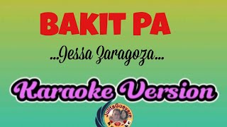 Bakit Pa  Jessa Zaragoza Karaoke Version [upl. by Akiehsal]