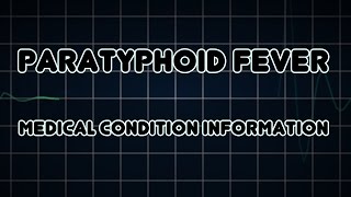 Paratyphoid fever Medical Condition [upl. by Nora340]