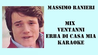 MASSIMO RANIERI  MIX VENTANNI ERBA DI CASA MIA  Base Karaoke  SANTI PANICHI [upl. by Reede]