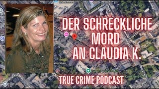 Der aufgeklärte Auftragsmord an Claudia K  True Crime Podcast [upl. by Gae]