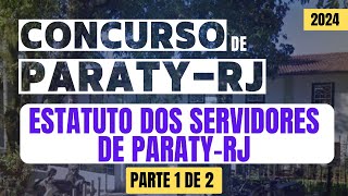 Estatuto dos Servidores de ParatyRJ parte 1 de 2  Concurso de ParatyRJ 2024 [upl. by Esenej]