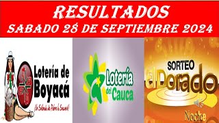 RESULTADOS LOTERIAS Y CHANCES DEL SABADO DE BOYACA CAUCA Y DORADO NOCHE 28 DE SEPTIEMBRE DEL 2024 [upl. by Seltzer]