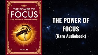 The Power of Focus  Keep Your Eyes on the Prize to Win Big Audiobook [upl. by Sul281]