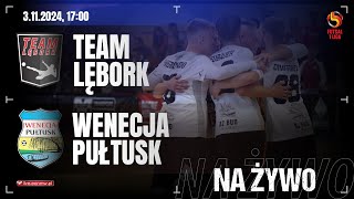 🔴 Team Lębork  Wenecja Pułtusk  1 PLF na żywo [upl. by Savdeep]