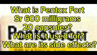 What is Pentox Fort Sr 600 milligrams 20 capsules What is it used for What are its side effects [upl. by Maghutte]