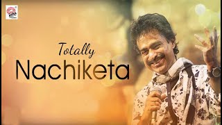 Totally Nachiketa  Hits of Nachiketa Chakraborty  Audio Jukebox [upl. by Ritchie]