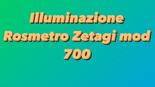 Illuminazione Rosmetro Zetagi Mod 700 Parte 2 [upl. by Sheya]