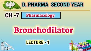 Bronchodilators  Ch7  L1  Pharmacology  Drugs for bronchial asthma  DPharm second year [upl. by Sila72]