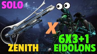 Warframe  Eidolon 6x31 Solo  ZENITH  No RivenBlessCipherPadsMacros [upl. by Vod210]