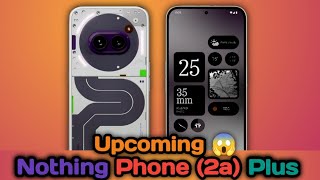 Stocking Truth About Upcoming Nothing Phone 2a Plus 🔥🔥 Smartphone Specifications 😱 Price [upl. by Malloch]