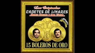 15 Boleros de Oro Disco Completo  Los Cadetes de Linares [upl. by Hekking]