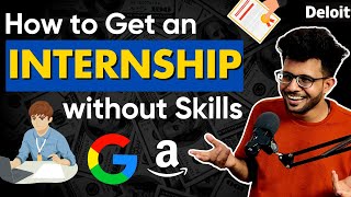 The Easiest Way to Get an INTERNSHIP without Skills in 2023  A Step by Step Guide [upl. by Yrrac]