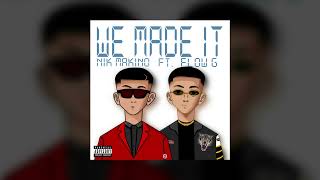 We Made It  Nik Makino ft Flow G  slowed  reverb [upl. by Arelc]