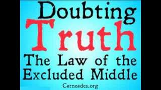 Doubting Truth The Law of the Excluded Middle [upl. by Cesya]