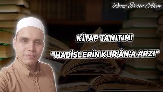 HADİSLERİN KURÂNA ARZIKİTAP TANITIMI [upl. by Barcellona]