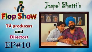 Jaspal Bhattis Flop Show  TV producers and Directors  Ep 10 [upl. by Roselyn]