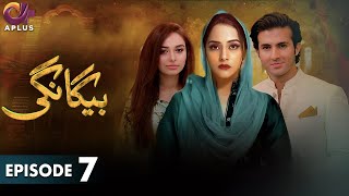 Pakistani Drama  Begangi  EP 7  Aplus Gold  Nausheen Ahmed Shehroz Sabzwari  C5J1 [upl. by Brock]