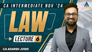 CA Intermediate Nov24  LAW  L6  CA Adarsh Joshi [upl. by Tristram]