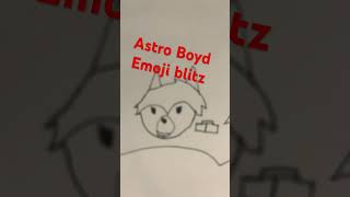 Astro Boyd emoji blitz [upl. by Linkoski462]