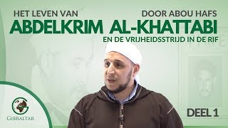 Abdelkrim AlKhattabi en de Strijd in de Rif 1  Abou Hafs [upl. by Garlanda]